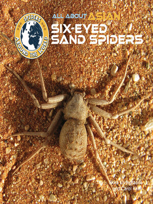 cover image of All About Asian Six-Eyed Sand Spiders